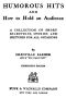 [Gutenberg 47194] • Humorous Hits and How to Hold an Audience / A Collection of Short Selections, Stories and Sketches for All Occasions